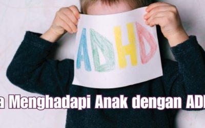 Cara Menghadapi Emosi Anak ADHD bagi Orang Tua dan Pendidik